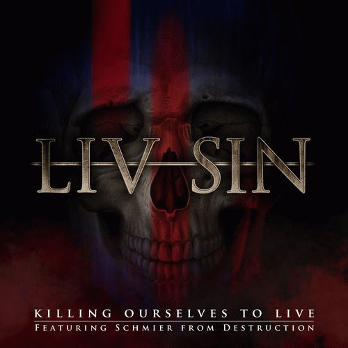Liv Sin : Killing Ourselves to Live